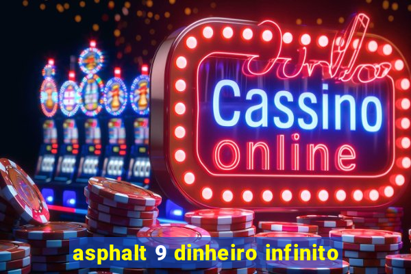 asphalt 9 dinheiro infinito